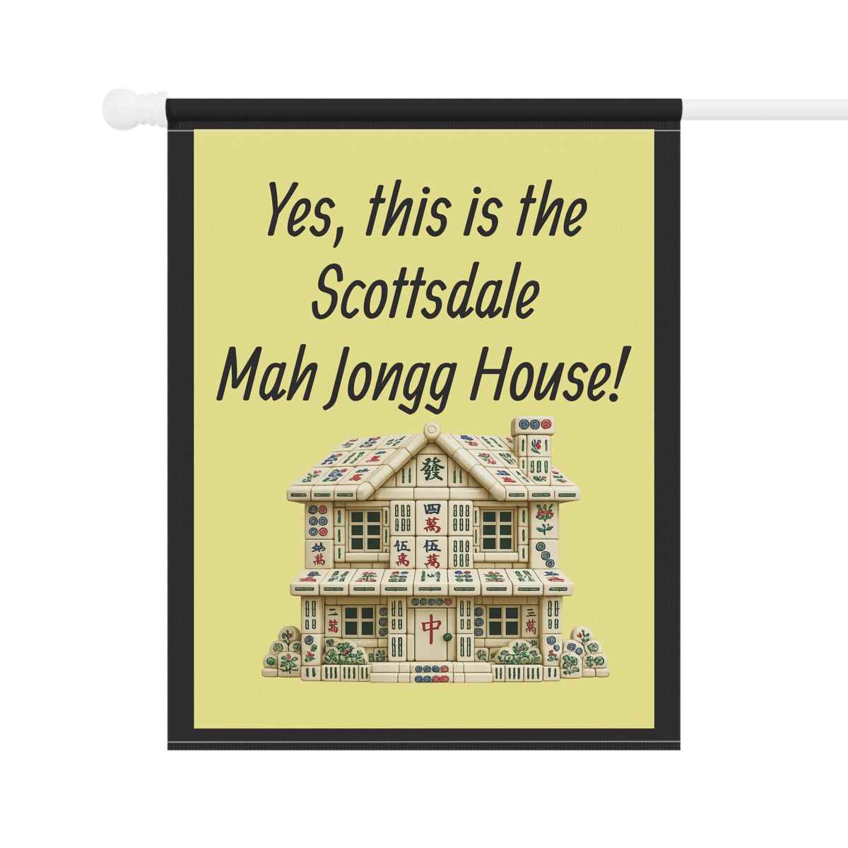 Mah Jongg: "Yes, This Is the Scottsdale Mah Jongg House!" Yellow Mah Jongg Flag
