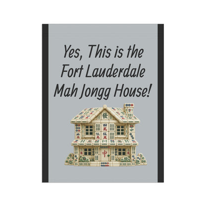 Mah Jongg Flag: "Yes, This Is the Fort Lauderdale Mah Jongg House!"-  Gray Outdoor Flag