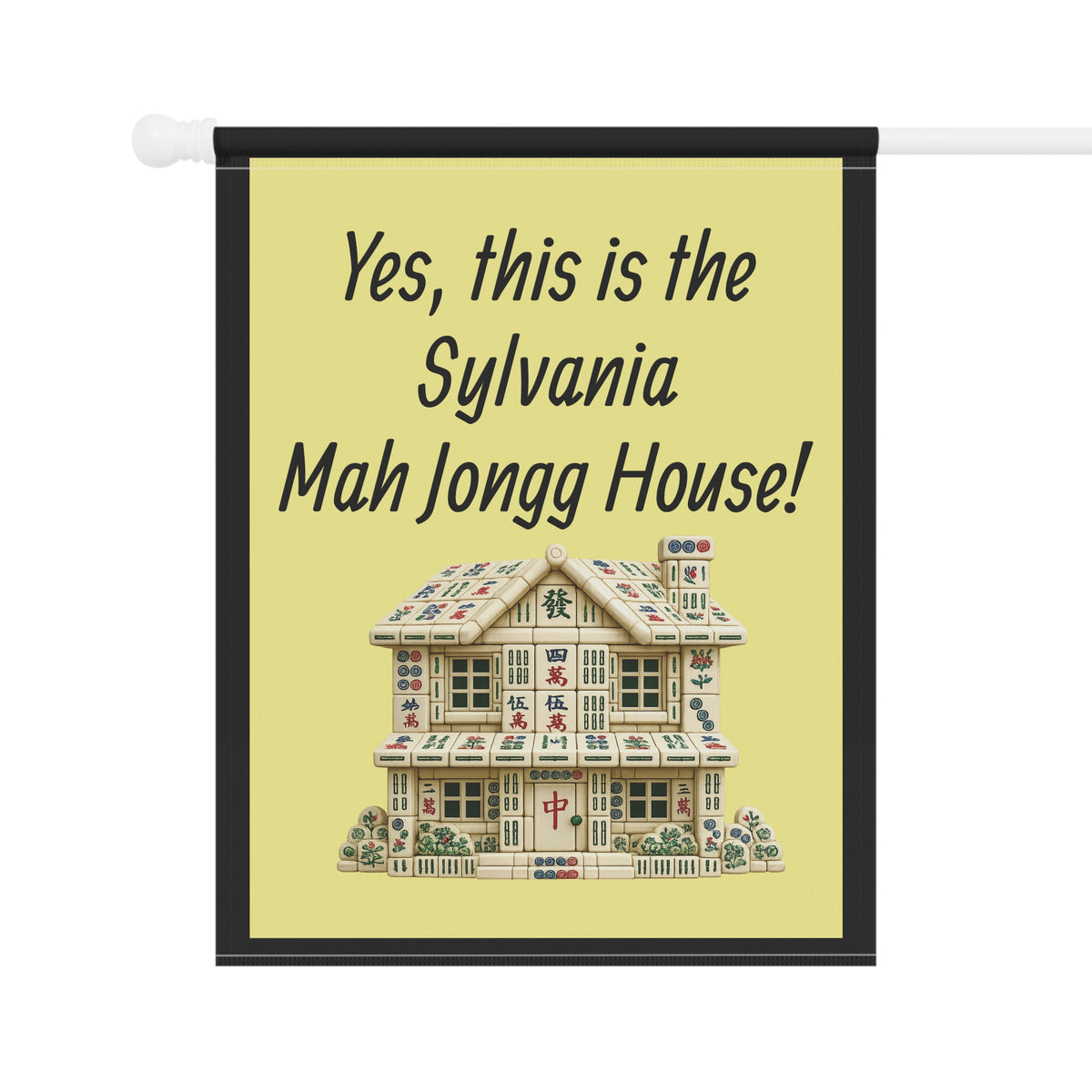 Mah Jongg:"Yes, This Is the Sylvania Mah Jongg House!" Yellow Mah Jongg Flag
