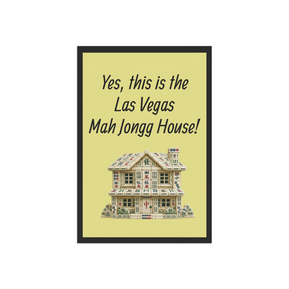 Mah Jongg:"Yes, This Is the Las Vegas Mah Jongg House!" Yellow Mah Jongg Flag