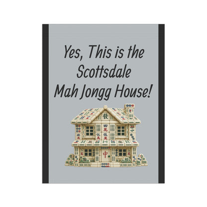 Mah Jongg Flag: "Yes, This Is the Scottsdale Mah Jongg House!"-  Gray Outdoor Flag