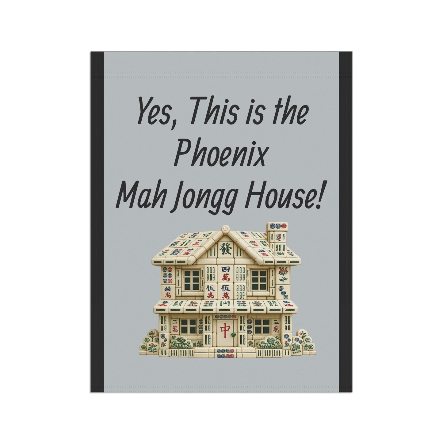 Mah Jongg Flag: "Yes, This Is the Phoenix Mah Jongg House!"-  Gray Outdoor Flag