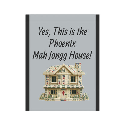 Mah Jongg Flag: "Yes, This Is the Phoenix Mah Jongg House!"-  Gray Outdoor Flag