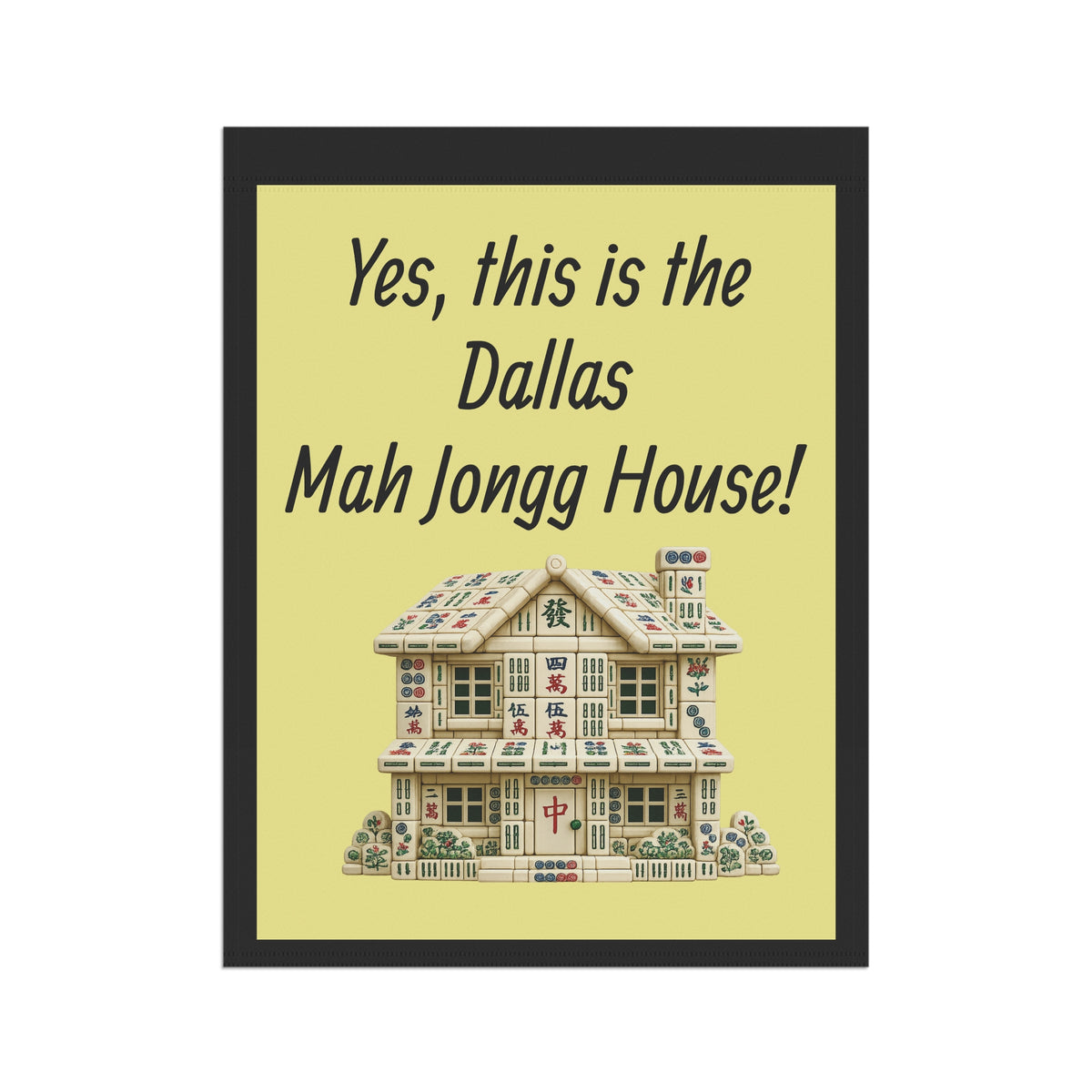 Mah Jongg:"Yes, This Is the Dallas Mah Jongg House!" Yellow Mah Jongg Flag