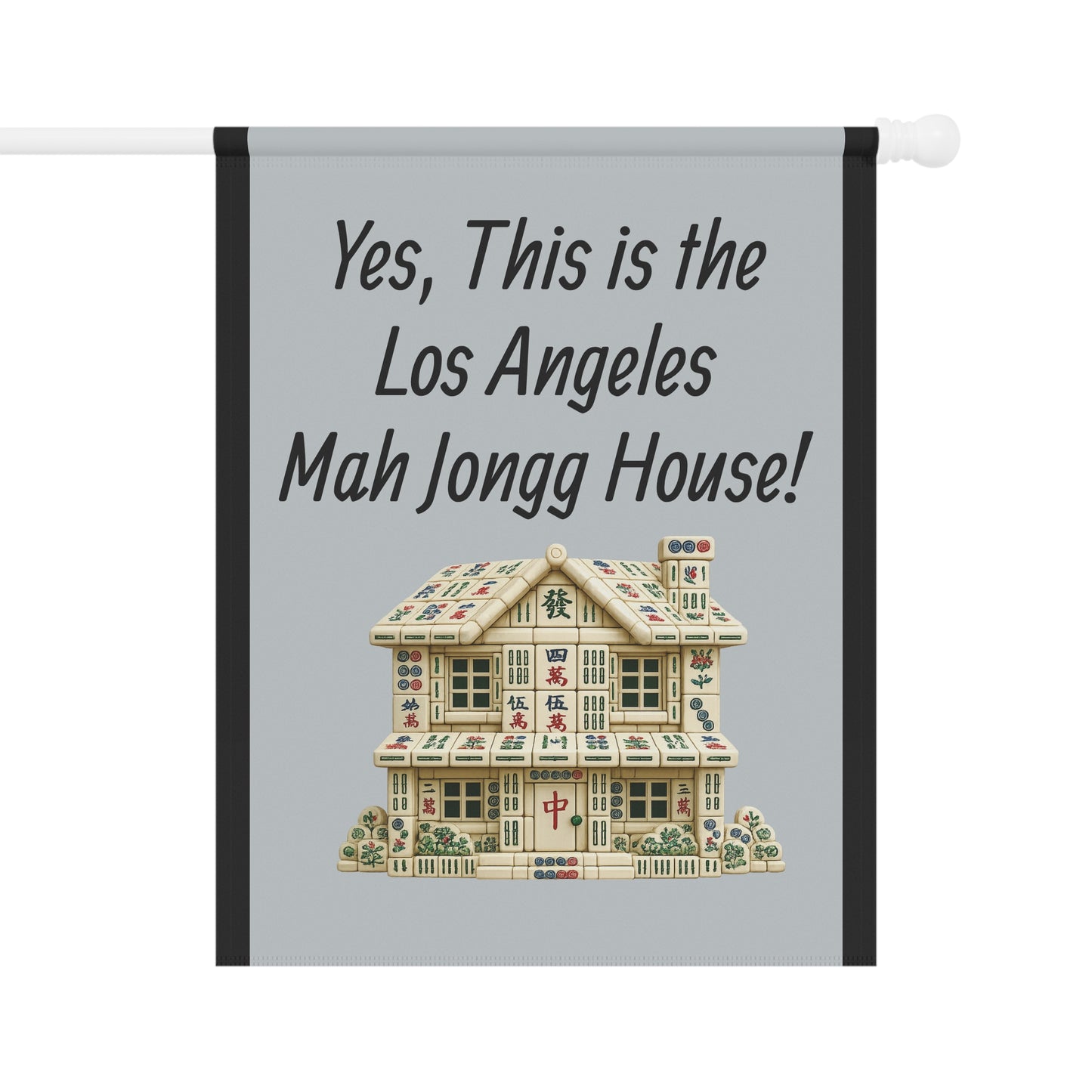 Mah Jongg Flag: "Yes, This Is the Los Angeles Mah Jongg House!"-  Gray Outdoor Flag