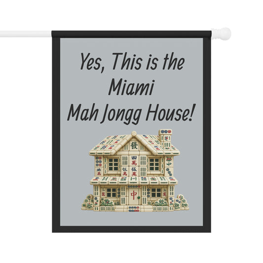 Mah Jongg Flag: "Yes, This Is the Miami Mah Jongg House!"-  Gray Outdoor Flag