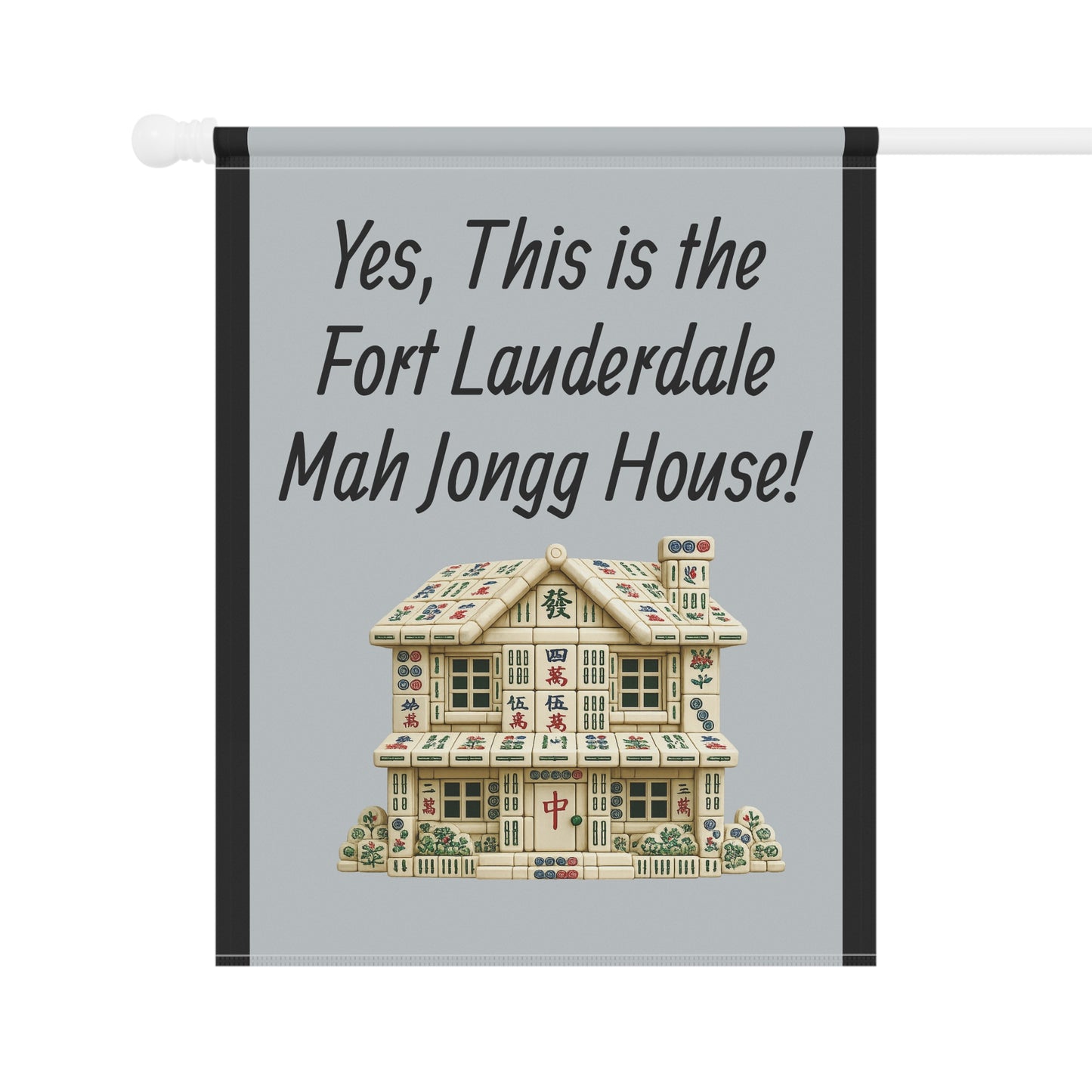 Mah Jongg Flag: "Yes, This Is the Fort Lauderdale Mah Jongg House!"-  Gray Outdoor Flag