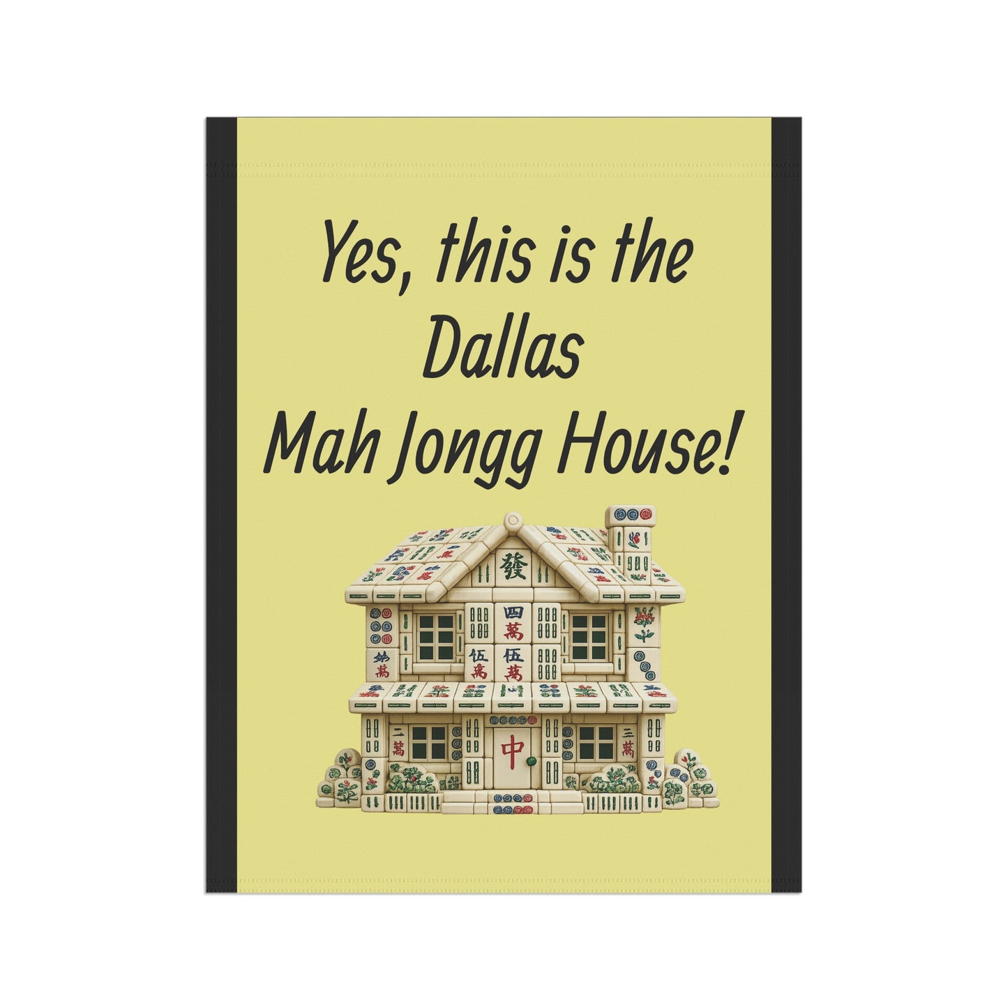 Mah Jongg:"Yes, This Is the Dallas Mah Jongg House!" Yellow Mah Jongg Flag