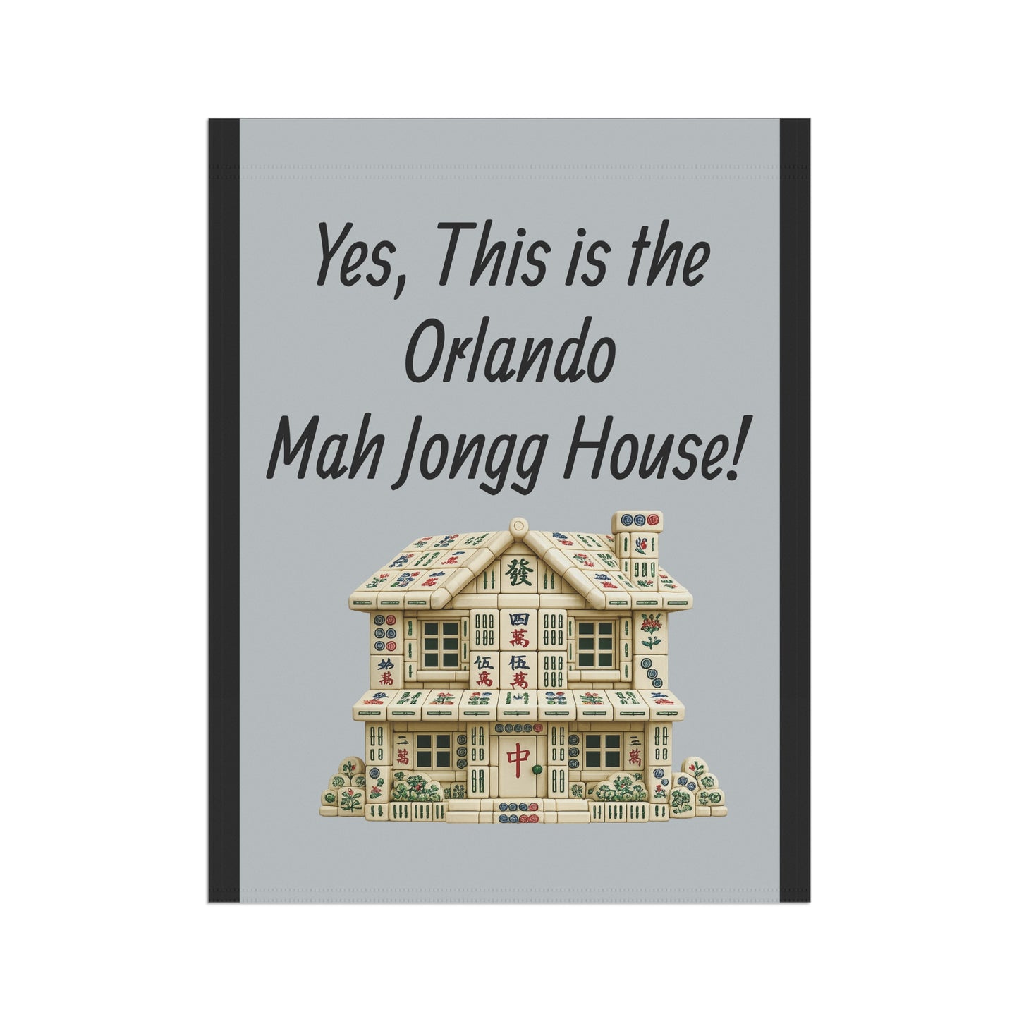 Mah Jongg Flag: "Yes, This Is the Orlando Mah Jongg House!"-  Gray Outdoor Flag