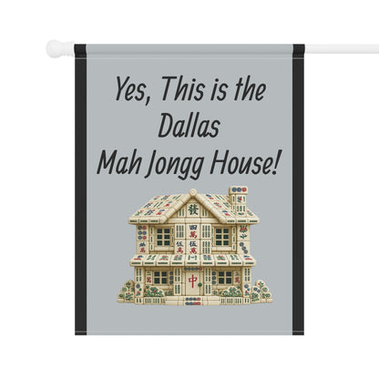 Mah Jongg Flag: "Yes, This Is the Dallas Mah Jongg House!"-  Gray Outdoor Flag