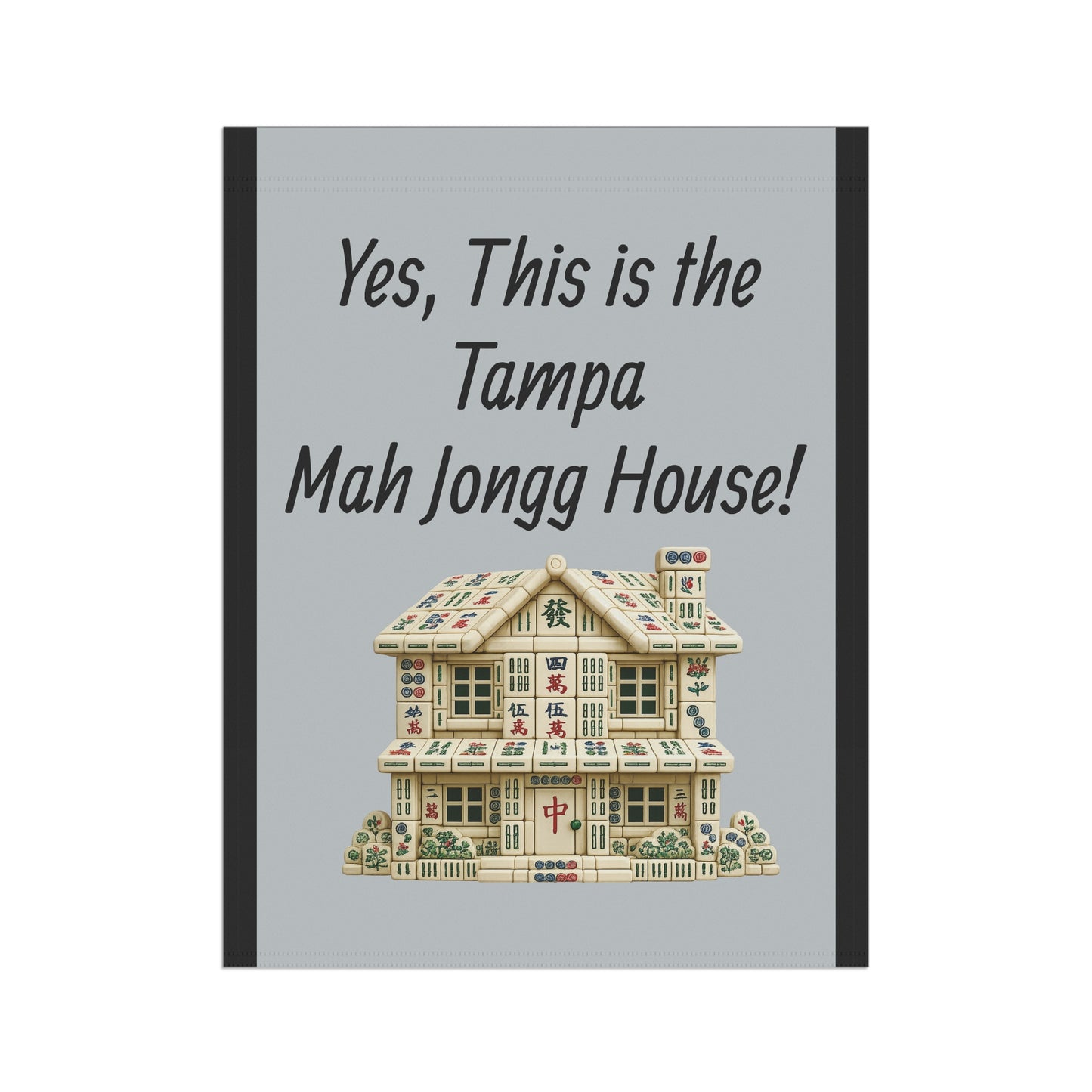 Mah Jongg Flag: "Yes, This Is the Tampa Mah Jongg House!"-  Gray Outdoor Flag
