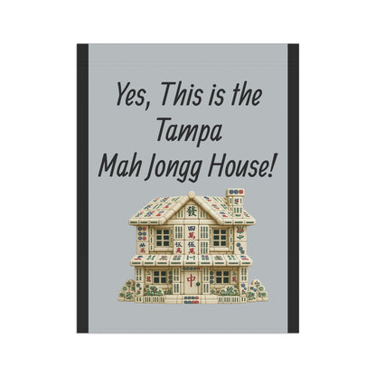 Mah Jongg Flag: "Yes, This Is the Tampa Mah Jongg House!"-  Gray Outdoor Flag