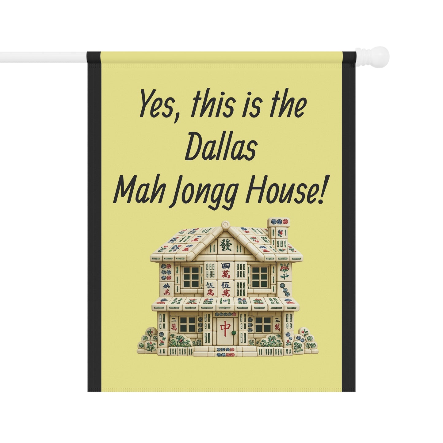Mah Jongg:"Yes, This Is the Dallas Mah Jongg House!" Yellow Mah Jongg Flag