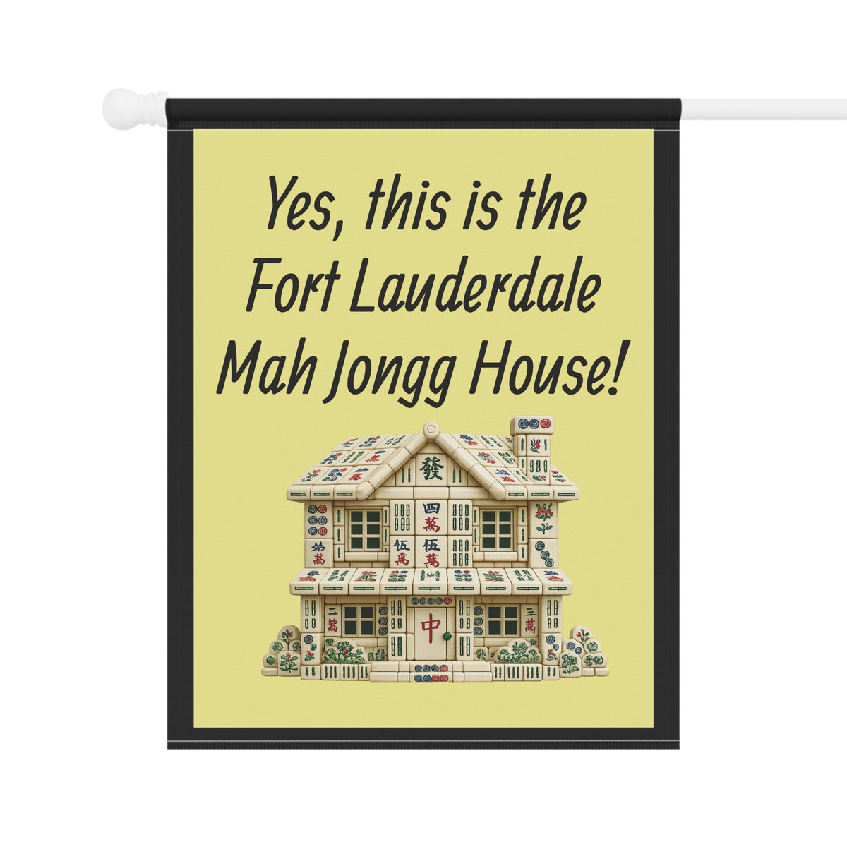 Mah Jongg: "Yes, This Is the Fort Lauderdale Mah Jongg House!" Yellow Mah Jongg Flag