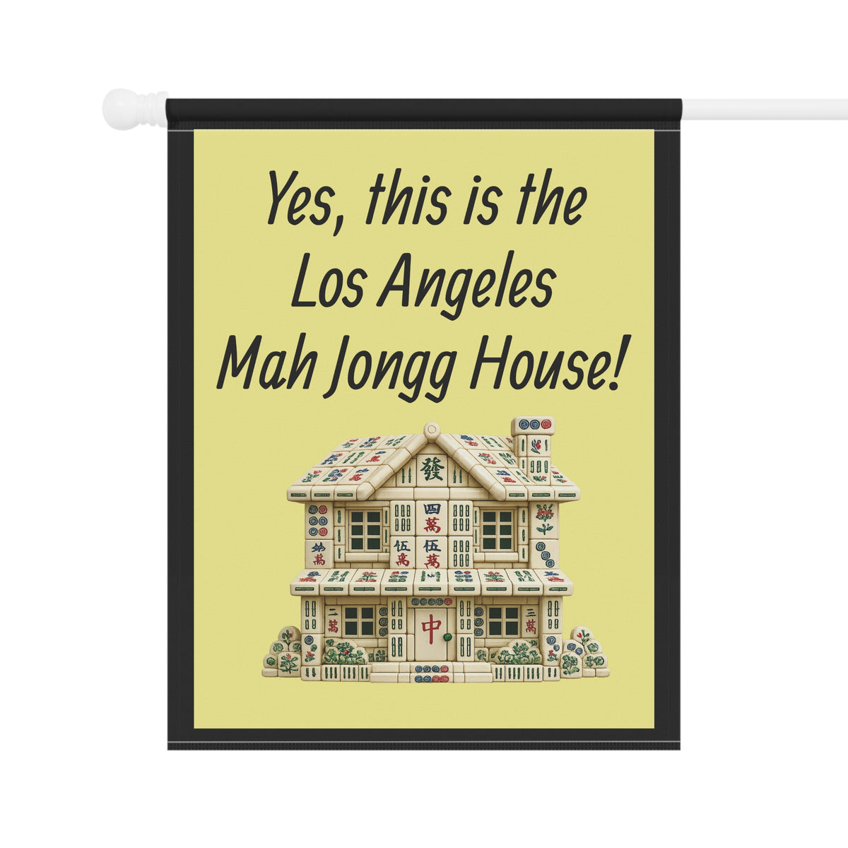 Mah Jongg:"Yes, This Is the Los Angeles Mah Jongg House!" Yellow Mah Jongg Flag