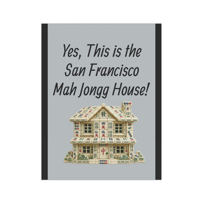 Mah Jongg Flag: "Yes, This Is the San Francisco Mah Jongg House!"-  Gray Outdoor Flag