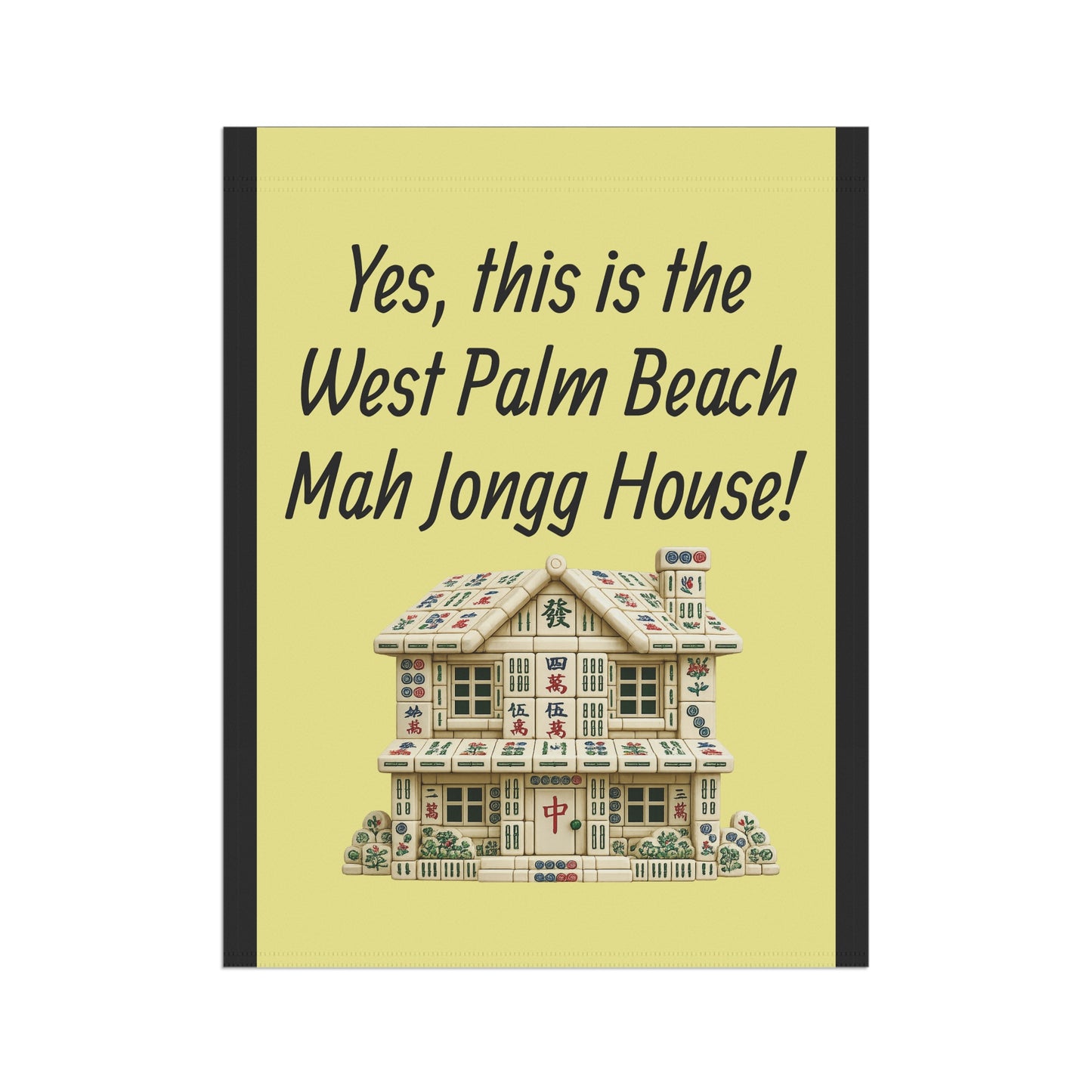 Mah Jongg:"Yes, This Is the West Palm Beach Mah Jongg House!" Yellow Mah Jongg Flag