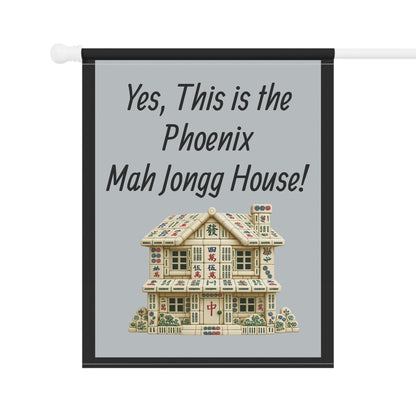 Mah Jongg Flag: "Yes, This Is the Phoenix Mah Jongg House!"-  Gray Outdoor Flag
