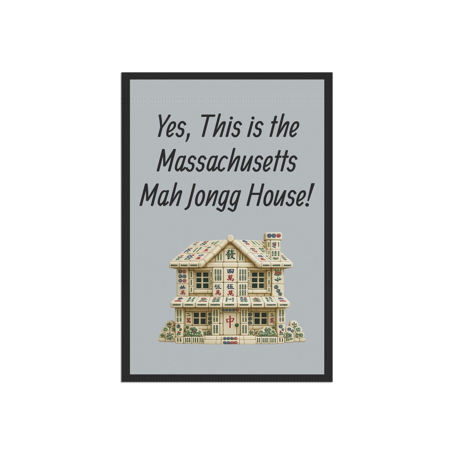 Mah Jongg Flag: "Yes, This Is the Massachusetts Mah Jongg House!"-  Gray Outdoor Flag