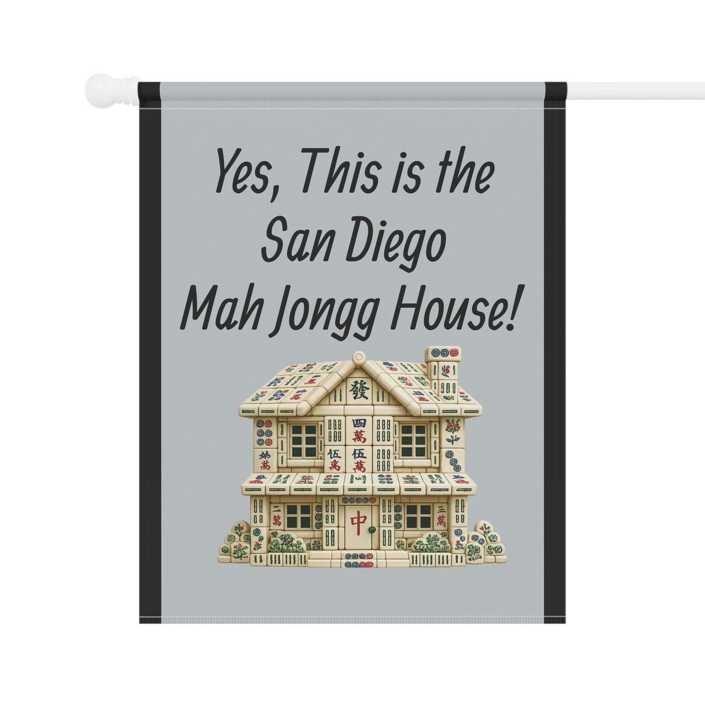 Mah Jongg Flag: "Yes, This Is the San Diego Mah Jongg House!"-  Gray Outdoor Flag