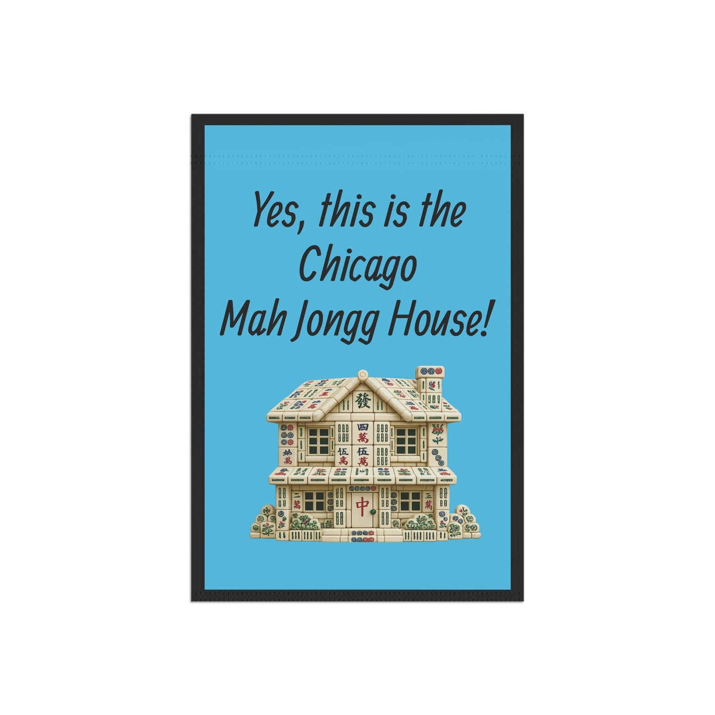 Mah Jongg :"Yes, This Is the Chicago Mah Jongg House!" Blue Mah Jongg Flag