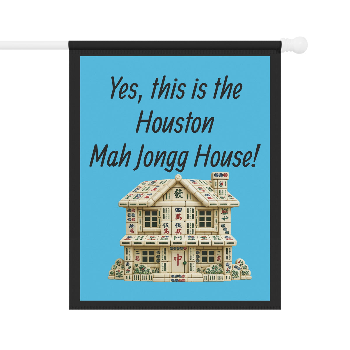 Mah Jongg :"Yes, This Is the Houston Mah Jongg House!" Blue Mah Jongg Flag