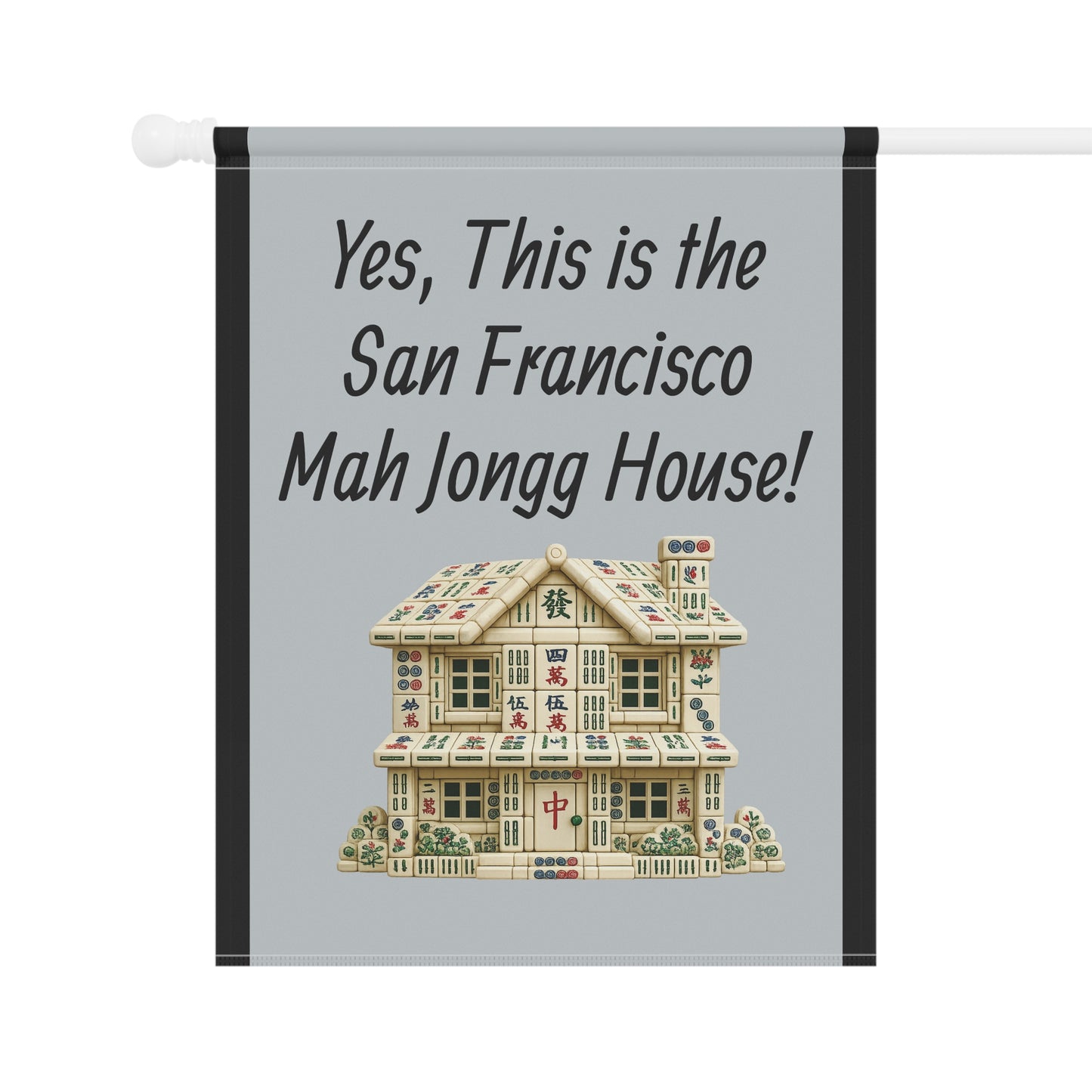 Mah Jongg Flag: "Yes, This Is the San Francisco Mah Jongg House!"-  Gray Outdoor Flag