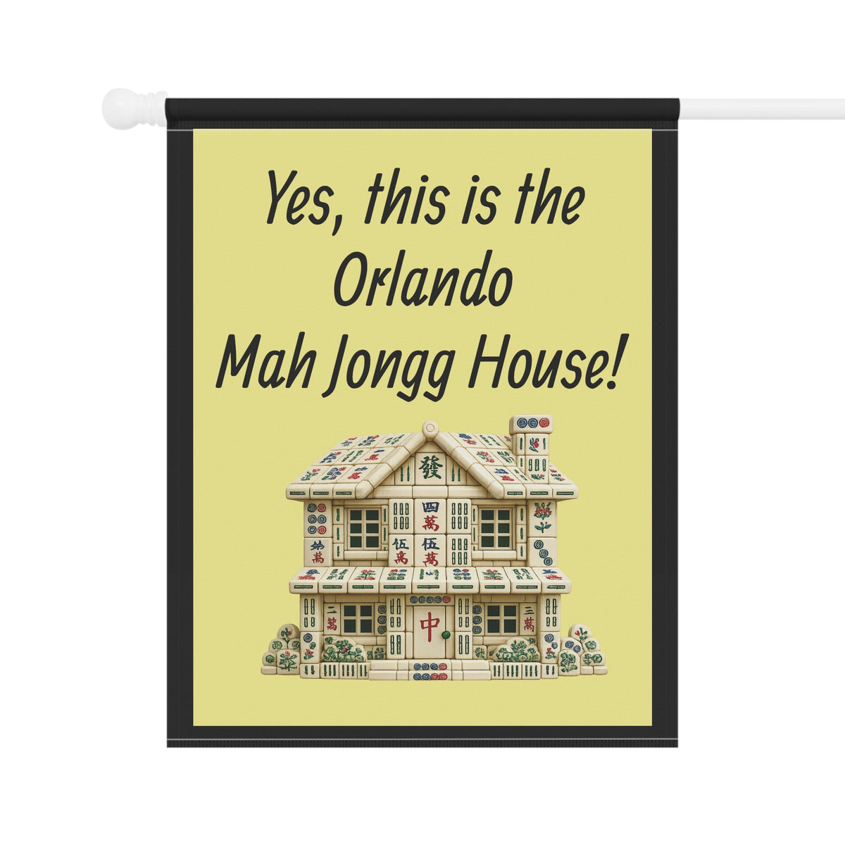Mah Jongg:"Yes, This Is the Orlando Mah Jongg House!" Yellow Mah Jongg Flag