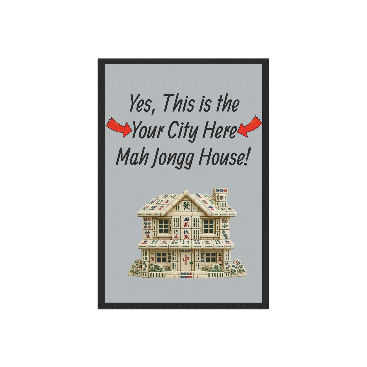 City Mah Jongg Flag: "Yes, This Is the Mah Jongg House!"-  Gray Outdoor Flag