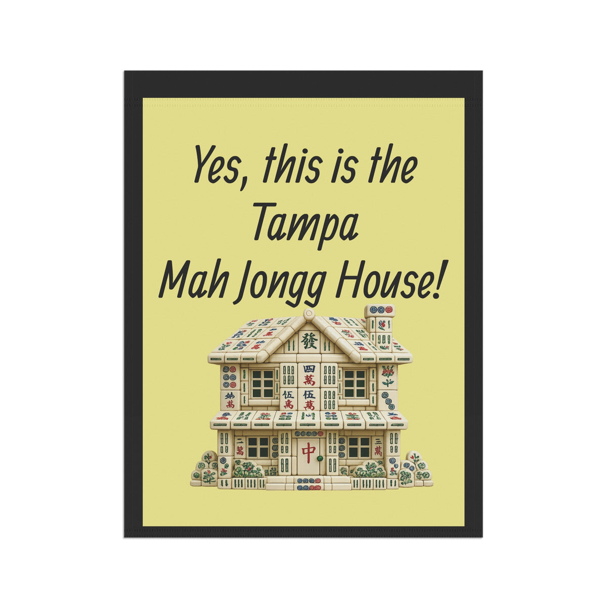 Mah Jongg:"Yes, This Is the Tampa Mah Jongg House!" Yellow Mah Jongg Flag