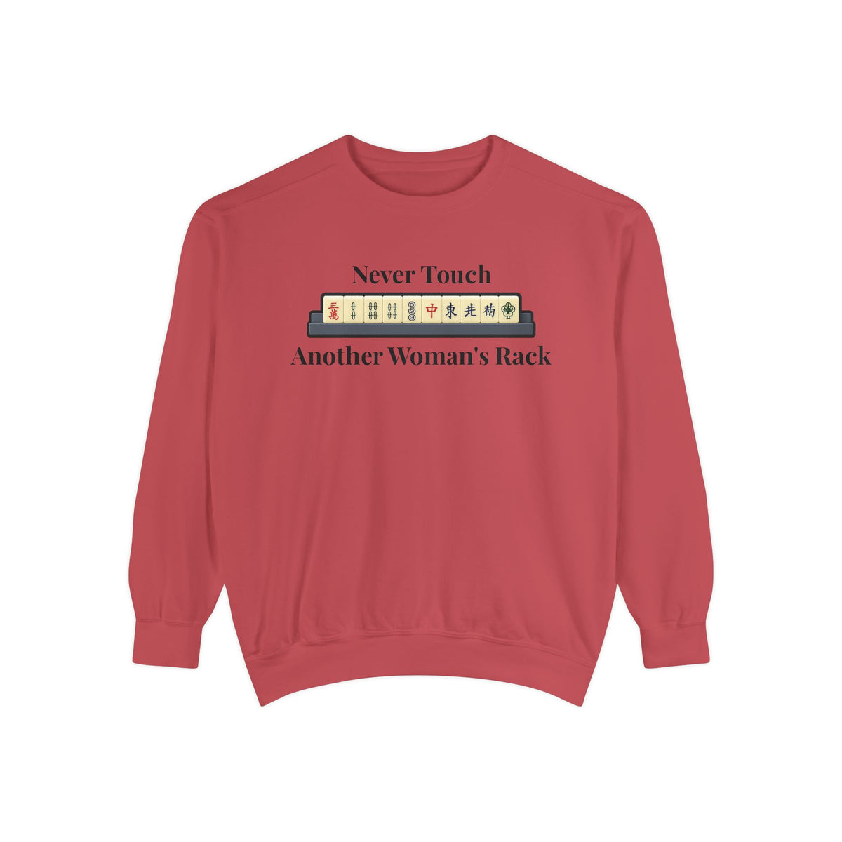 Mah Jongg "Never Touch Another Women's Rack Sweatshirt