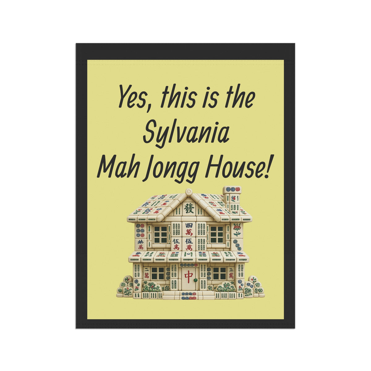 Mah Jongg:"Yes, This Is the Sylvania Mah Jongg House!" Yellow Mah Jongg Flag