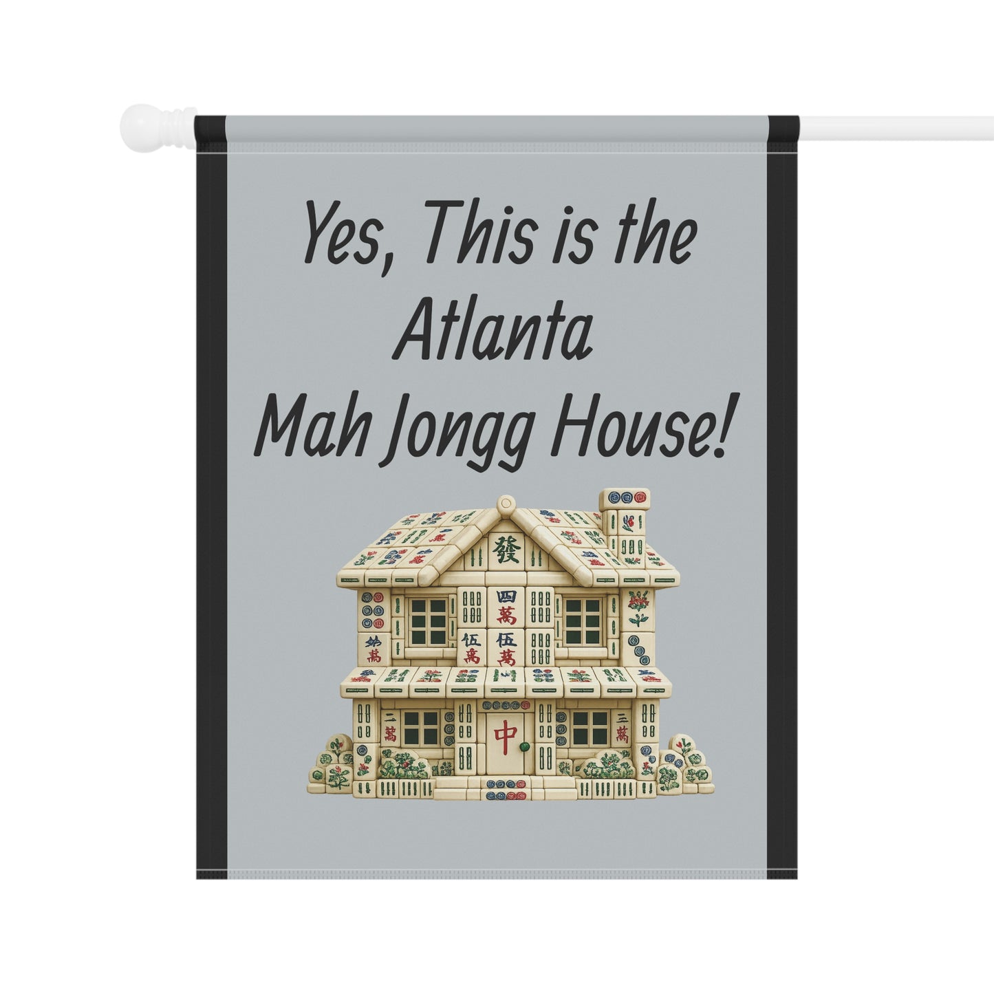 Mah Jongg Flag: "Yes, This Is the Atlanta Mah Jongg House!"-  Gray Outdoor Flag