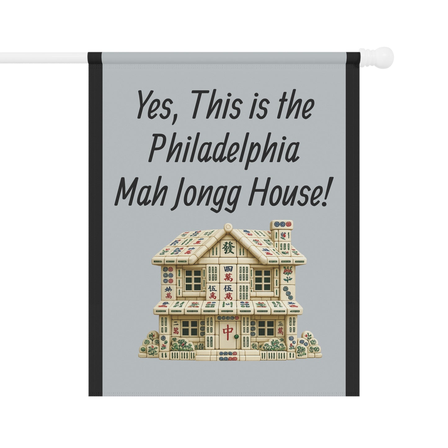 Mah Jongg Flag: "Yes, This Is the Philadelphia Mah Jongg House!"-  Gray Outdoor Flag