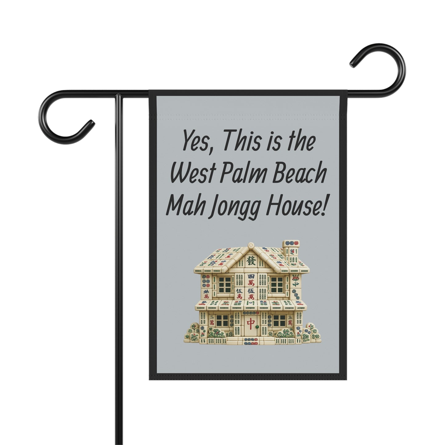 Mah Jongg Flag: "Yes, This Is the West Palm Beach Mah Jongg House!"-  Gray Outdoor Flag