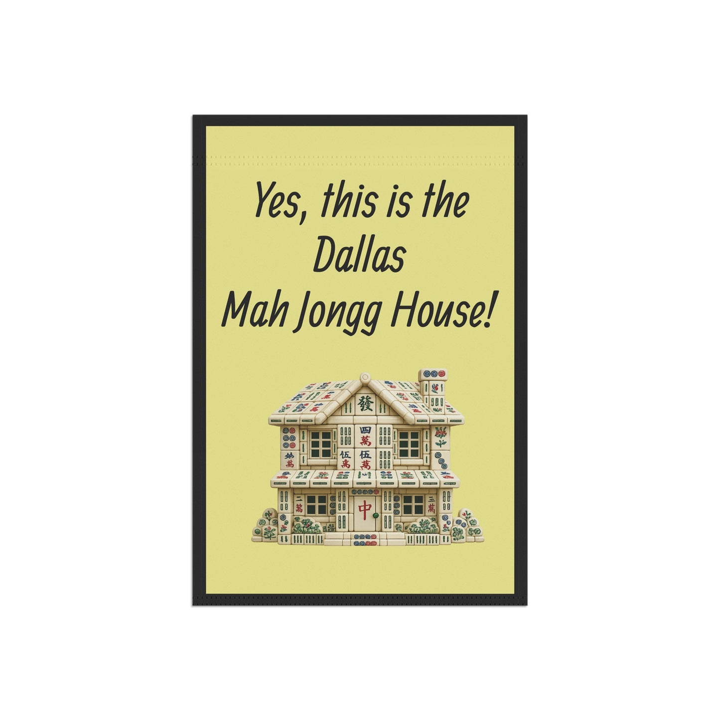 Mah Jongg:"Yes, This Is the Dallas Mah Jongg House!" Yellow Mah Jongg Flag