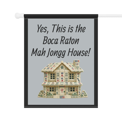 Mah Jongg Flag: "Yes, This Is the Boca Raton Mah Jongg House!"-  Gray Outdoor Flag