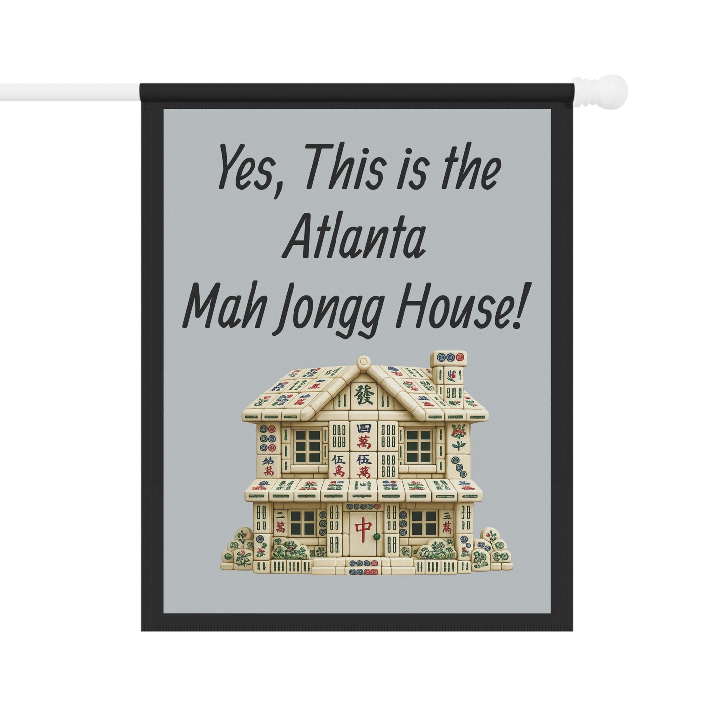 Mah Jongg Flag: "Yes, This Is the North Carolina Mah Jongg House!"-  Gray Outdoor Flag