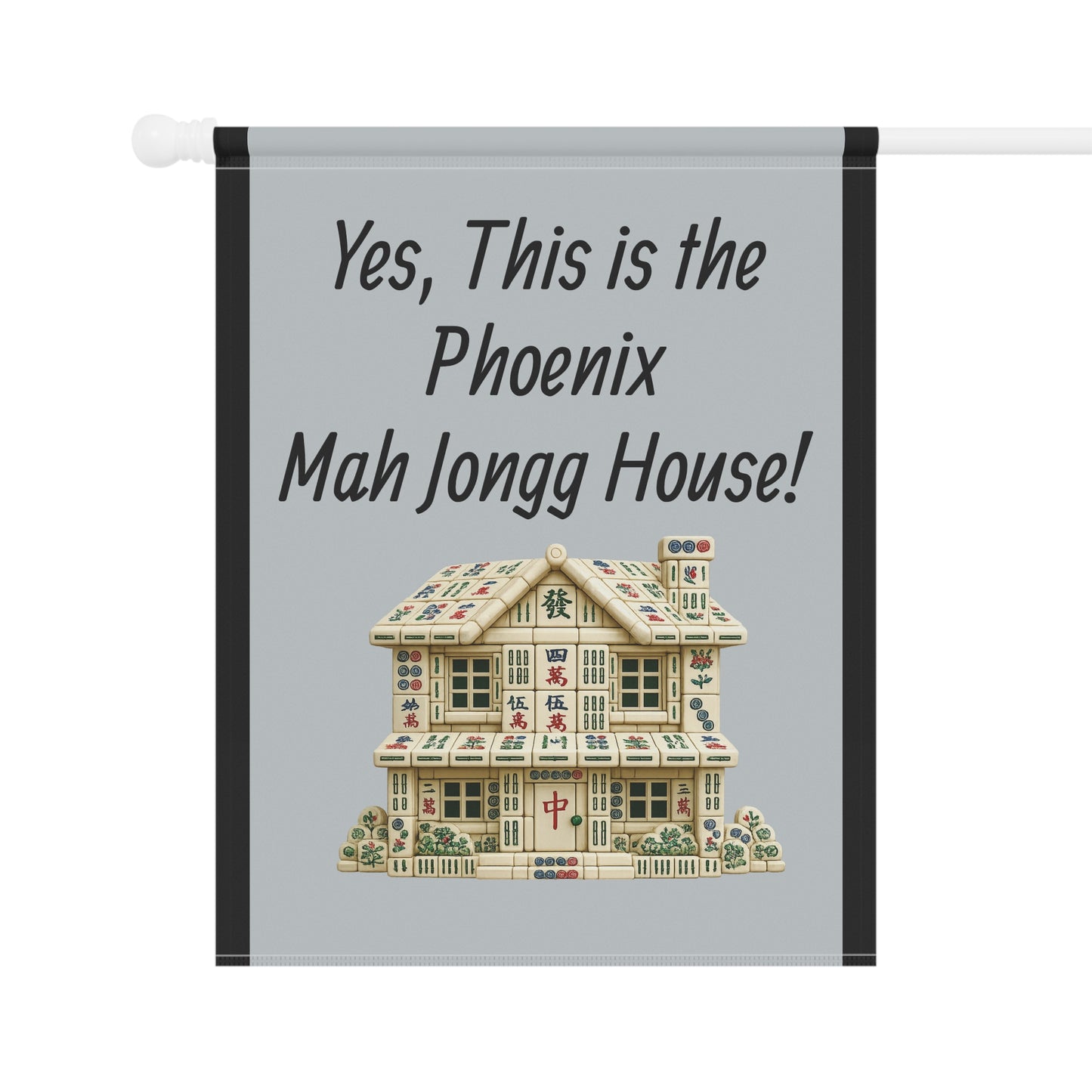 Mah Jongg Flag: "Yes, This Is the Phoenix Mah Jongg House!"-  Gray Outdoor Flag