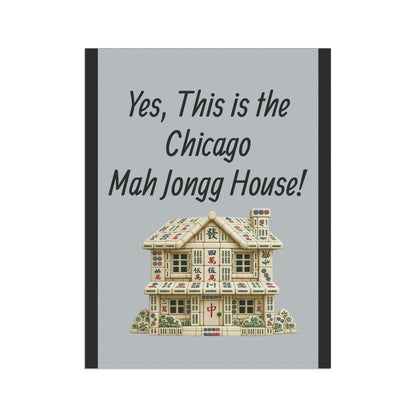 Mah Jongg Flag: "Yes, This Is the Chicago Mah Jongg House!"-  Gray Outdoor Flag