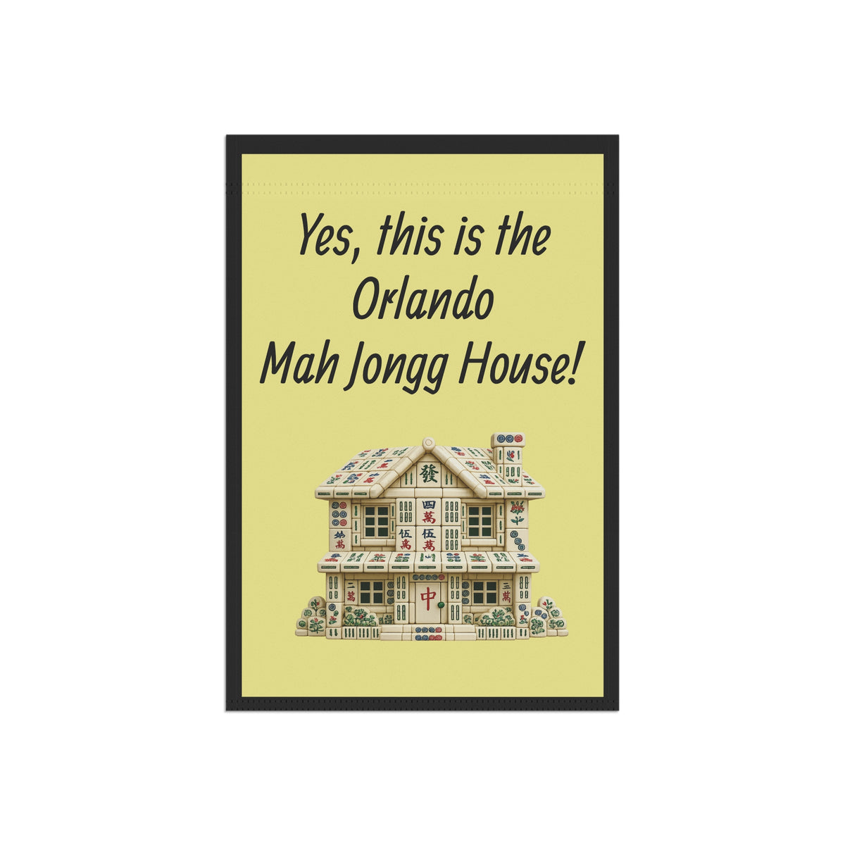 Mah Jongg:"Yes, This Is the Orlando Mah Jongg House!" Yellow Mah Jongg Flag