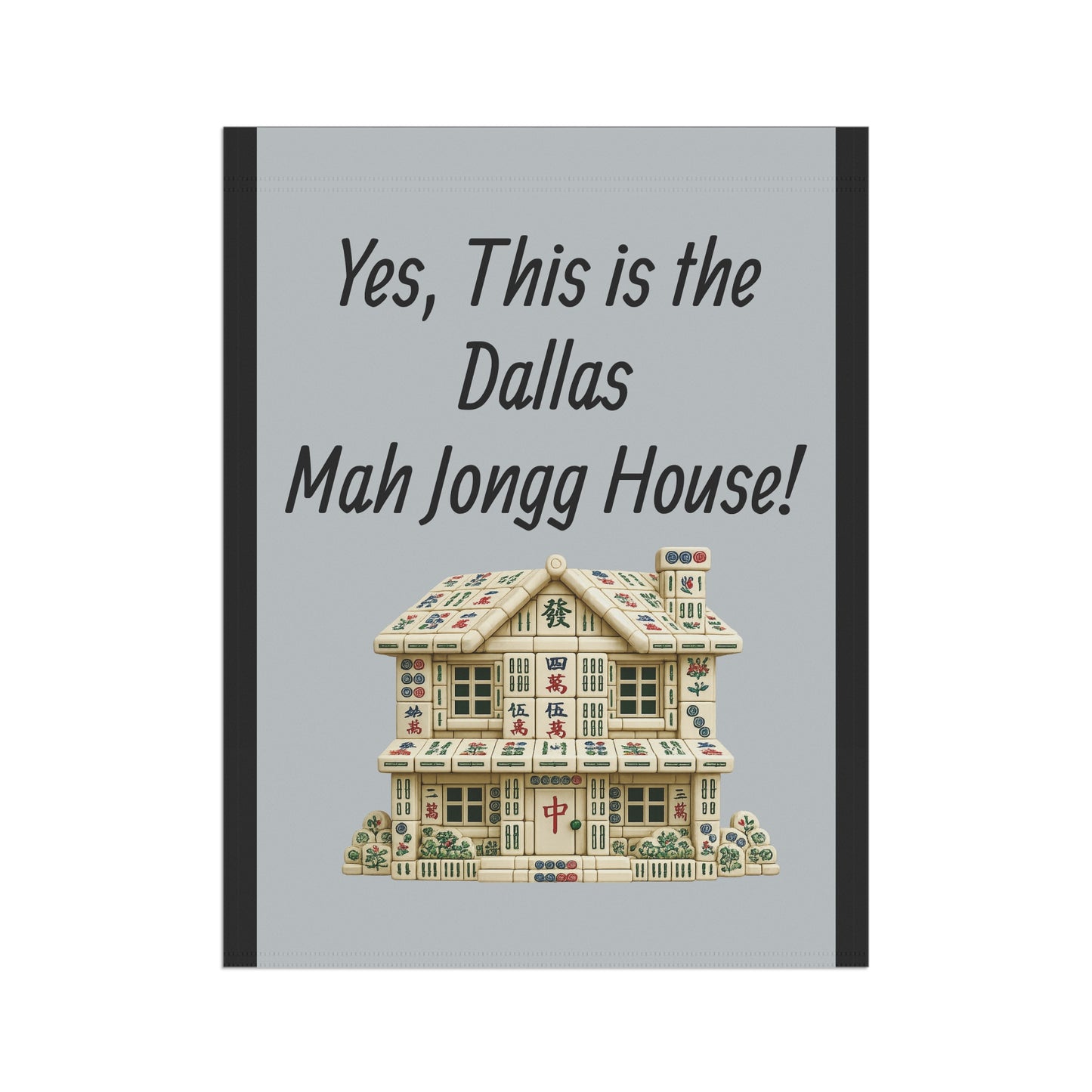 Mah Jongg Flag: "Yes, This Is the Dallas Mah Jongg House!"-  Gray Outdoor Flag