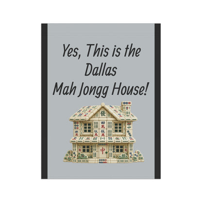 Mah Jongg Flag: "Yes, This Is the Dallas Mah Jongg House!"-  Gray Outdoor Flag