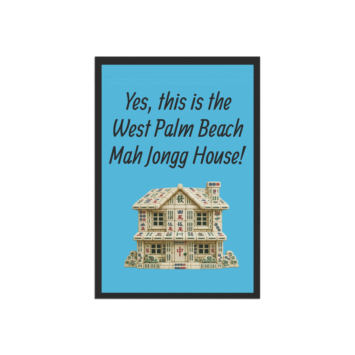 Mah Jongg :"Yes, This Is the West Palm Beach Mah Jongg House!" Blue Mah Jongg Flag