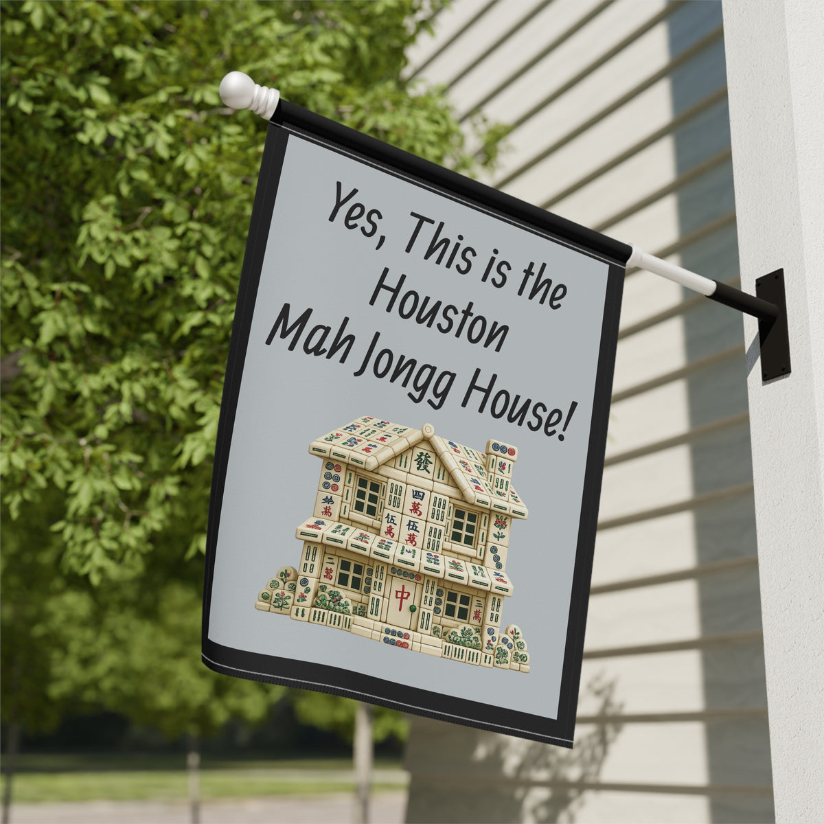 Mah Jongg Flag: "Yes, This Is the Houston Mah Jongg House!"-  Gray Outdoor Flag