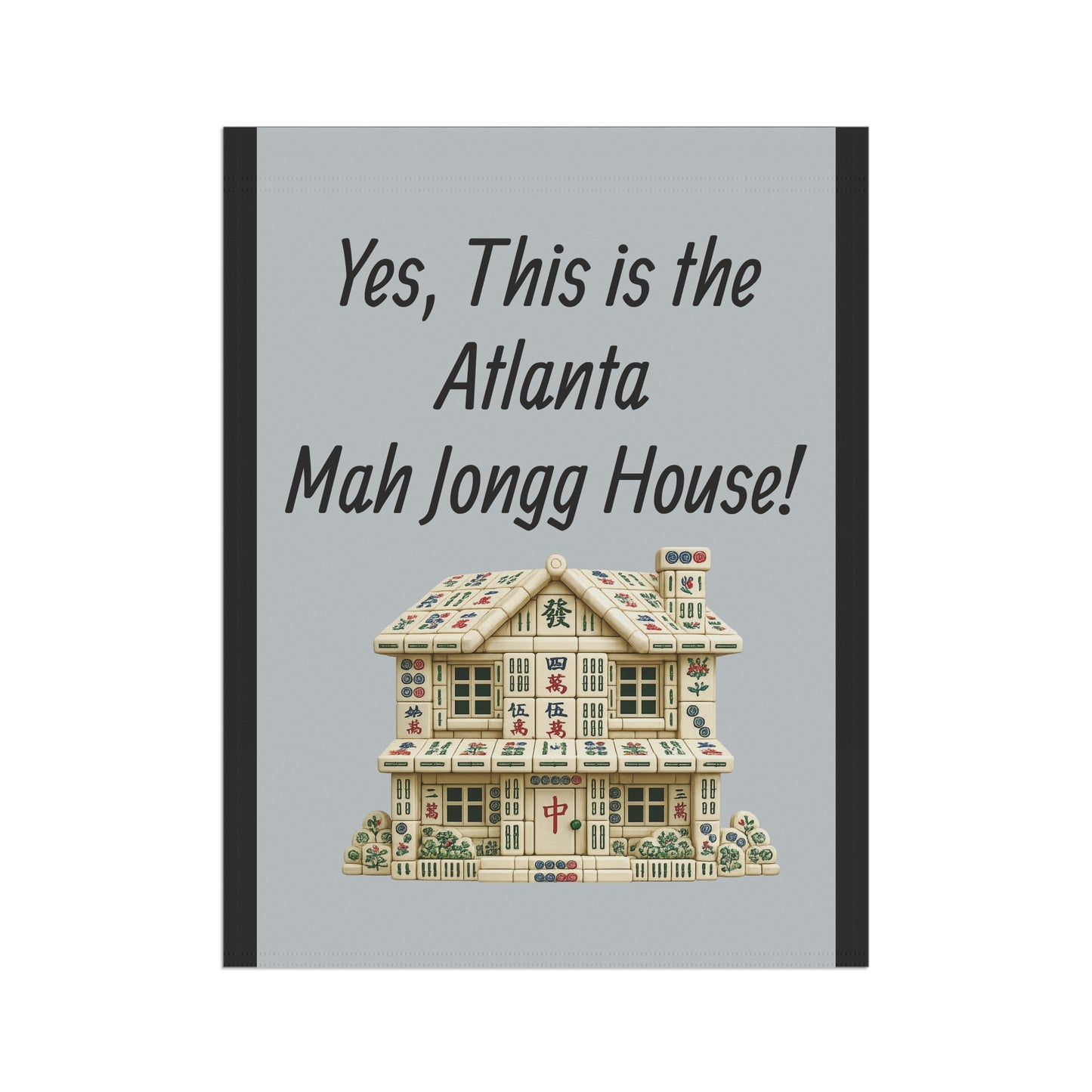 Mah Jongg Flag: "Yes, This Is the Atlanta Mah Jongg House!"-  Gray Outdoor Flag