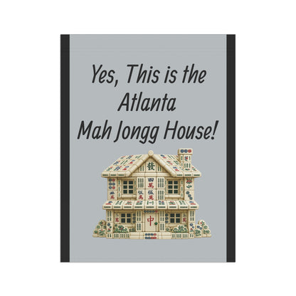 Mah Jongg Flag: "Yes, This Is the Atlanta Mah Jongg House!"-  Gray Outdoor Flag