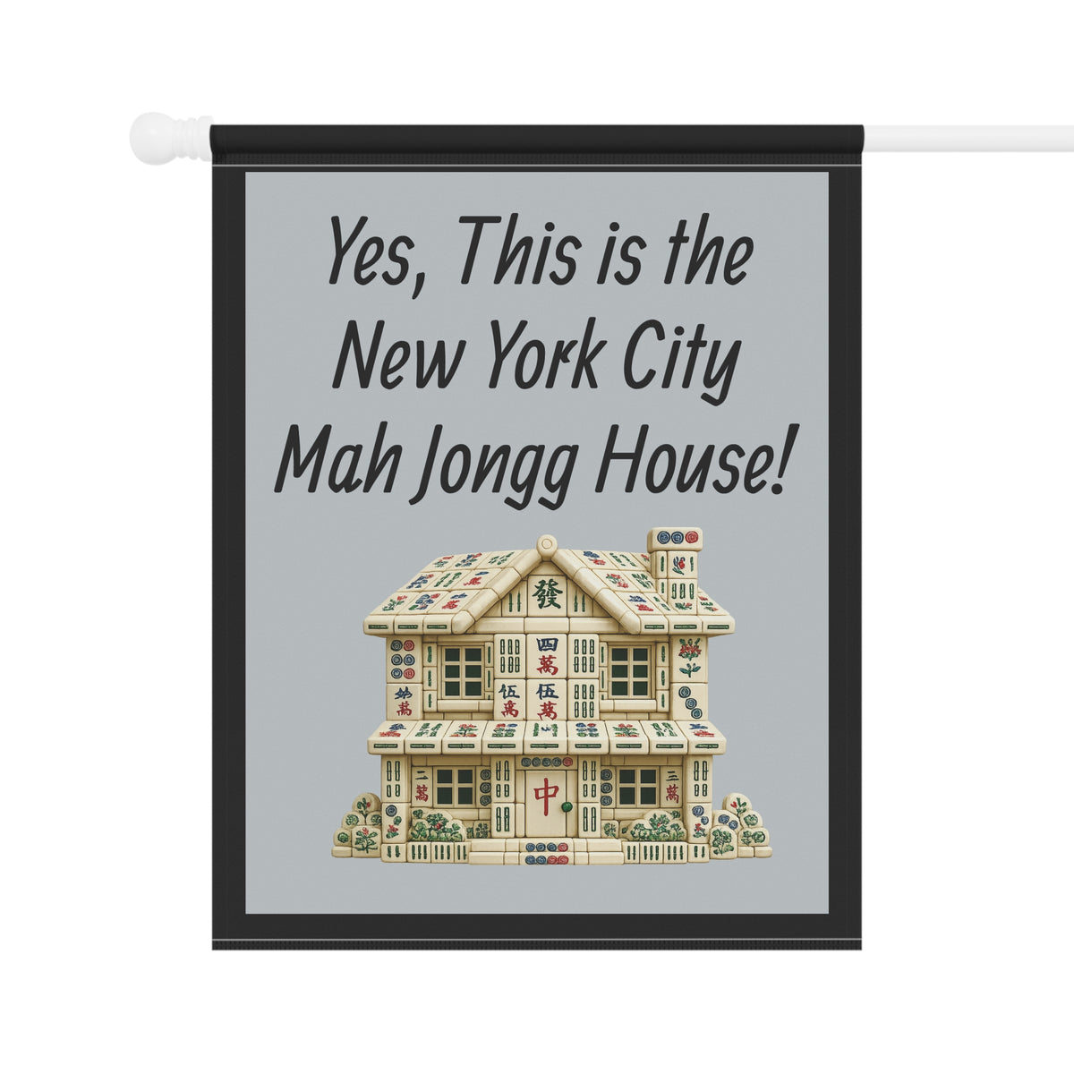 Mah Jongg Flag: "Yes, This Is the New York City Mah Jongg House!"-  Gray Outdoor Flag