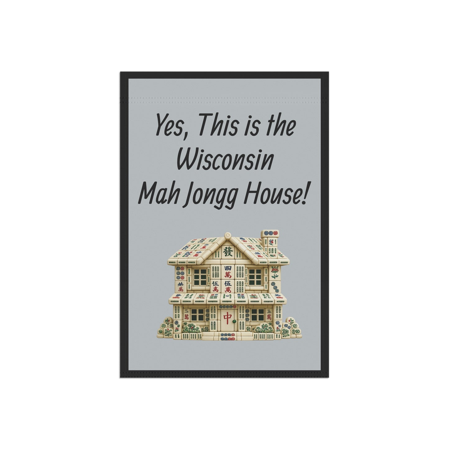 Mah Jongg Flag: "Yes, This Is the Wisconsin Mah Jongg House!"-  Gray Outdoor Flag