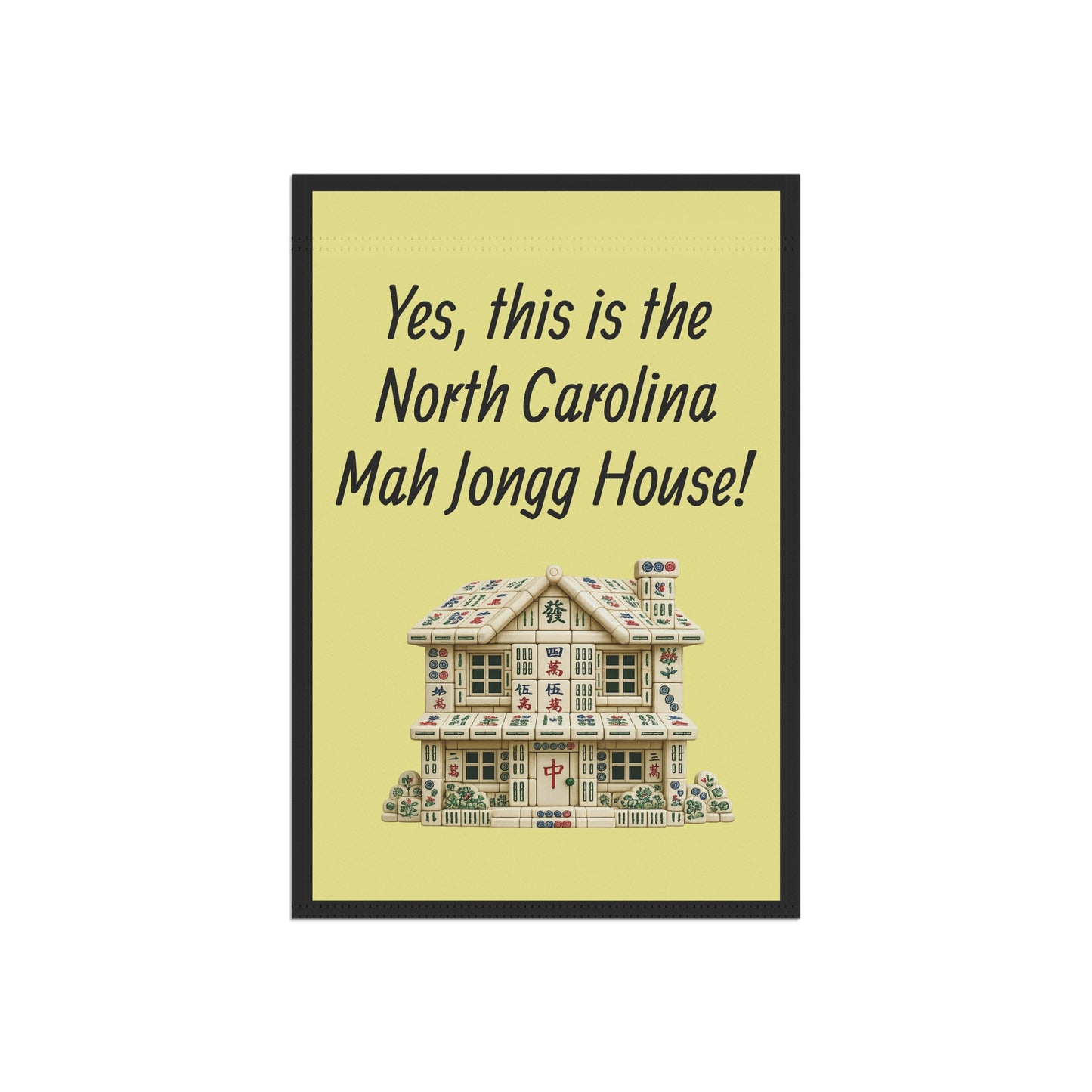 Mah Jongg:"Yes, This Is the North Carolina Mah Jongg House!" Yellow Mah Jongg Flag